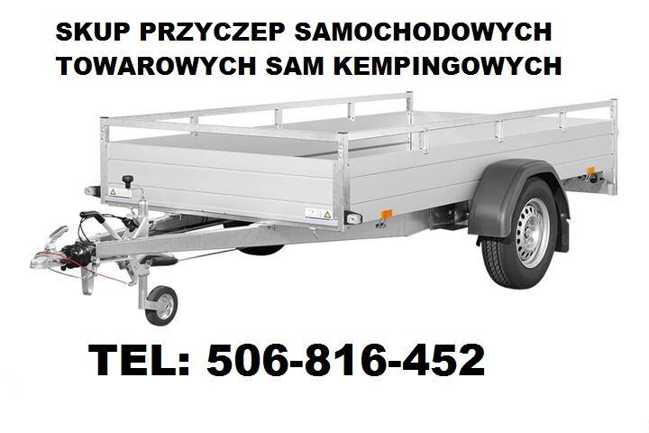 Skup przyczepek samochodowych przyczep towarowych sam przyczepki lawet kempingow...