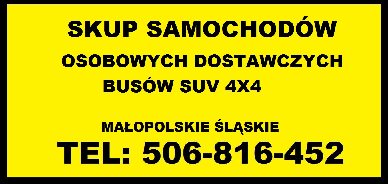 SKUP SAMOCHODÓW AUT AUTA -OSOBOWE -DOSTAWCZE -BUSY -SUV -4X4