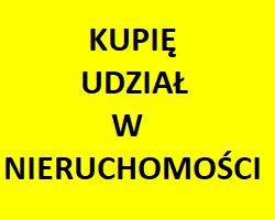 Kupię udział w nieruchomości lub spadku